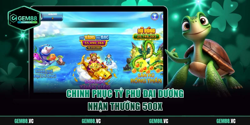 Chinh phục Tỷ Phú Đại Dương nhận thưởng 500x