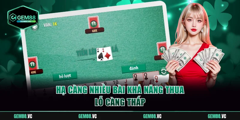 Hạ càng nhiều bài khả năng thua lỗ càng thấp