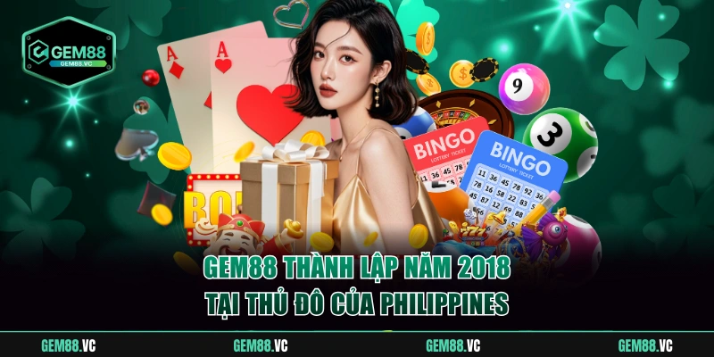 Gem88 thành lập năm 2018 tại thủ đô của Philippines